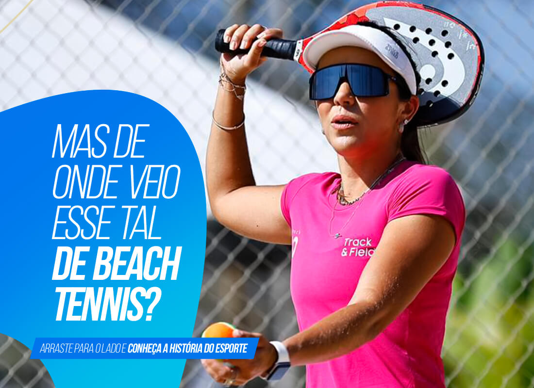 Mas de onde veio esse tal de Beach Tennis?