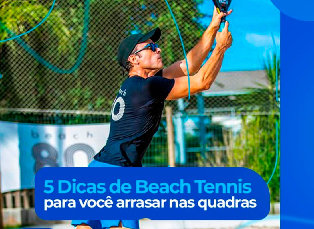 5 Dicas de Beach Tennis para você arrasar nas quadras